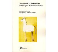La proximité à l'épreuve des technologies de communication - André Torre - L'harmattan - broché - Etude