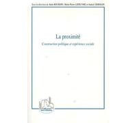 La proximité Construction politique et expérience sociale - Alain Bourdin - L'harmattan - broché - Essai