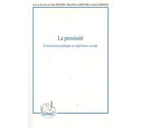La proximité Construction politique et expérience sociale - Alain Bourdin - L'harmattan - broché - Essai