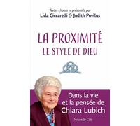 La proximité : le style de Dieu Dans la vie et la pensée de Chiara Lubich - Collectif - Nouvelle Cite - broché - Essai