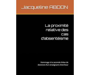 La proximité relative des cas d’absentéisme: Hommage à la seconde thèse de doctorat d’un enseignant-chercheur