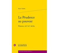 La Prudence au pouvoir: Florence, XIVe-XVe siècles