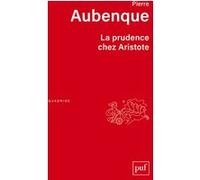 La prudence chez Aristote Pierre Aubenque (Auteur)