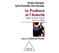 La Prudence Et L'autorité - Juges Et Procureurs Du Xxie Siècle