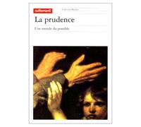 La Prudence: Une morale du possible
