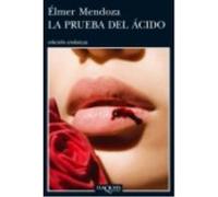 La Prueba Del Ácido - Mendoza, Élmer Mendoza, Élmer (Auteur)