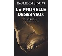 La prunelle de ses yeux