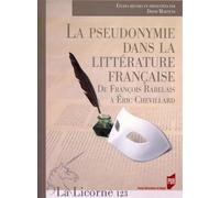 La pseudonymie dans la littérature française De François Rabelais à Éric Chevillard - David Martens - Presses Universitaires Rennes - broché - Essai