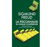 La psicoanalisi in cinque conferenze