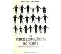 La Psicogenealogía Aplicada - Castillo, Paola del Castillo, Paola Del (Auteur)