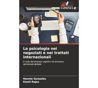La psicologia nei negoziati e nei trattati internazionali: Il ruolo dei processi cognitivi nel processo decisionale globale