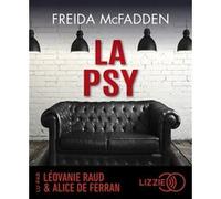 La psy Freida McFadden (Auteur), Alice de Ferran (Lu par), Léovanie Raud (Lu par), Karine Forestier (Traduction)