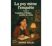 La psy mène l’enquête - Tome 5 : Complexe d’Œdipe, mobile de crime: Un roman cosy psychologique, tendre, puissant, et drôle, où l’enquête se mène aussi dans les cœurs.
