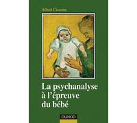 La psychanalyse à l'épreuve du bébé: Fondements de la position clinique