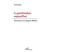 La psychanalyse aujourd'hui – Entretiens avec Jacques Robion – L'Harmattan