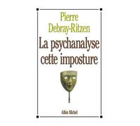 La Psychanalyse, cette imposture