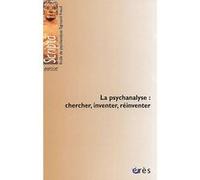 La psychanalyse chercher, inventer, réinventer Jean François (Auteur)