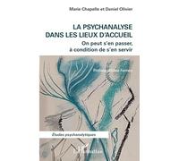 La psychanalyse dans les lieux d'accueil: On peut s'en passer, à condition de s'en servir