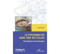 Joseph Rouzel – La psychanalyse dans tous ses éclats: Miscellanées de psychanalyse – Broché