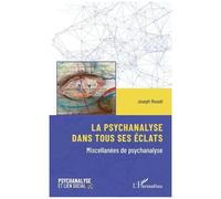 Joseph Rouzel – La psychanalyse dans tous ses éclats: Miscellanées de psychanalyse – Broché