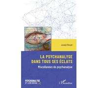 Joseph Rouzel – La psychanalyse dans tous ses éclats: Miscellanées de psychanalyse – Broché