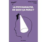 La Psychanalyse, De Quoi Ca Parle ?