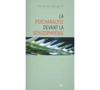 La psychanalyse devant la schizophrénie Antoine Vergote (Auteur)