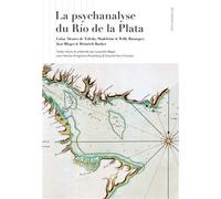 La psychanalyse du Río de la Plata Luisa Alvarez de Toledo, Madeleine & Willy Baranger, José Bleger & Heinrich Racker - Luisa Alvarez de Toledo - D'ithaque Eds - broché - Essai