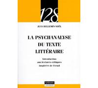 La psychanalyse du texte littéraire : Introduction aux lectures critiques inspirées de Freud