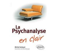 La Psychanalyse en clair - Michel Autiquet - Ellipses - broché - Essai