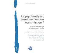 La psychanalyse : enseignement ou transmission ?: Journées d’hommage au travail d’Elie Doumit