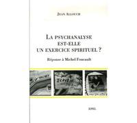 La psychanalyse est elle un exercice spirituel ? reponse a michel foucault - Jean Allouch - Epel Eds - broché - Essai