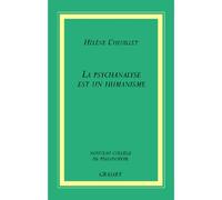 La psychanalyse est un humanisme - Hélène L'Heuillet - Grasset - broché - Essai