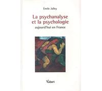 La psychanalyse et la psychologie: Aujourd'hui en France