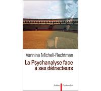 La Psychanalyse face à ses détracteurs - Vannina Micheli-Rechtman - Aubier - broché - Essai