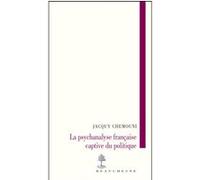 La psychanalyse francaise captive Jacquy Chemouni (Auteur)