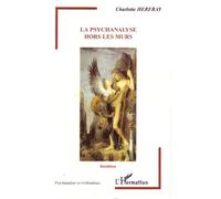 La psychanalyse hors les murs - Charlotte Herfray - L'harmattan - broché - Essai