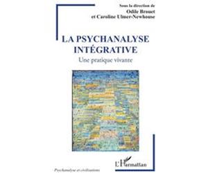 La psychanalyse intégrative Odile Brouet (Auteur), Caroline Ulmer Newhouse (Auteur)