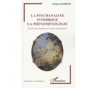 La Psychanalyse Interroge La Phénoménologie - Recherches Freudiennes À Partir De Brentano