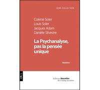 La Psychanalyse, Pas la Pensee Unique - Histoire d'une Crise Singuliere