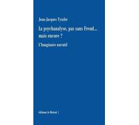 La psychanalyse, pas sans Freud... mais encore ?: L'imaginaire narratif