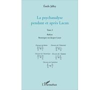 La Psychanalyse Pendant Et Après Lacan - Tome 2, Robion, Remarques Sur Jacques Lacan