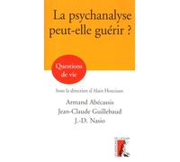La Psychanalyse peut-elle guérir ?