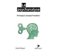 La psychanalyse. Principaux concepts freudiens - Daniel Fanguin - Ellipses - Poche - Etude