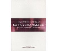 La psychanalyse : Science, thérapie - et cause