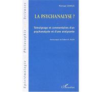 La psychanalyse ? Témoignage et commentaires d'un psychanalyste et d'une analysante - Monique Charles - L'harmattan - broché - Essai