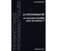 La psychanalyse : Un nouveau modèle pour la science ?