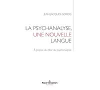 La psychanalyse, une nouvelle langue: À propos du désir du psychanalyste