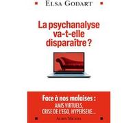 La Psychanalyse va-t-elle disparaître ? Elsa Godart (Auteur)