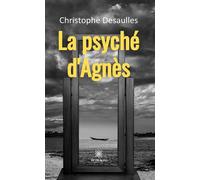 La psyché d'Agnès - Christophe Desaulles - Le Lys Bleu - broché - Poésie